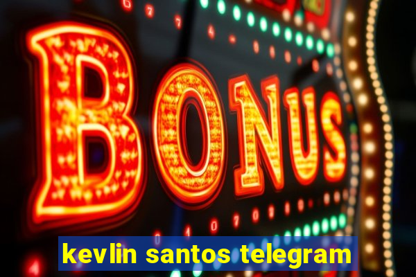 kevlin santos telegram